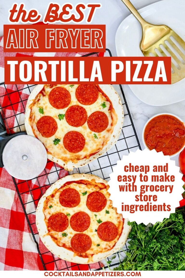 Air Fryer Tortilla Pizza Cocktails and Appetizers